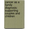 Cancer As a Family Diagnosis: Supporting Couples and Children by Concept Media