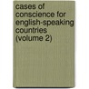 Cases Of Conscience For English-Speaking Countries (Volume 2) door Thomas Slater