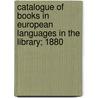 Catalogue Of Books In European Languages In The Library; 1880 door T?ky? Daigaku