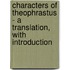 Characters Of Theophrastus - A Translation, With Introduction