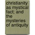 Christianity As Mystical Fact; And The Mysteries Of Antiquity