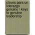 Claves Para Un Liderazgo Genuino / Keys To Genuine Leadership