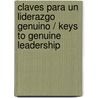 Claves Para Un Liderazgo Genuino / Keys To Genuine Leadership by Zondervan Publishing