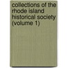 Collections Of The Rhode Island Historical Society (Volume 1) door Rhode Island Historical Society