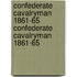 Confederate Cavalryman 1861-65 Confederate Cavalryman 1861-65