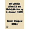 Council Of Ten [Ed. And Mainly Written By J.S. Boone]. (1823) by James Shergold Boone