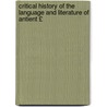 Critical History of the Language and Literature of Antient £ door William Mure