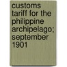 Customs Tariff For The Philippine Archipelago; September 1901 door United States