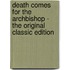 Death Comes For The Archbishop - The Original Classic Edition