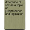 Difference Of Sex As A Topic Of Jurisprudence And Legislation door Sheldon Amos