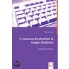 E-Resource Evaluation & Usage Statistics - Selectors' Choices by Rebecca Kemp