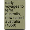 Early Voyages To Terra Australis, Now Called Australia (1859) by Richard Henry Major