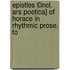 Epistles £Incl. Ars Poetica] of Horace in Rhythmic Prose, fo