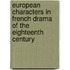 European Characters In French Drama Of The Eighteenth Century