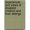 Experiences And Views Of Disabled Children And Their Siblings door Kirsten Stalker