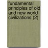 Fundamental Principles Of Old And New World Civilizations (2) by Zelia Nuttall
