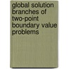 Global Solution Branches Of Two-Point Boundary Value Problems door Renate Schaaf