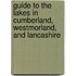 Guide To The Lakes In Cumberland, Westmorland, And Lancashire
