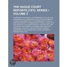 Hague Court Reports £1st]- Series (Volume 2); Comprising the door Permanent Cour Arbitration