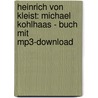 Heinrich Von Kleist: Michael Kohlhaas - Buch Mit Mp3-download by Karin Ackermann