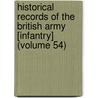 Historical Records Of The British Army [Infantry] (Volume 54) door Great Britain Office