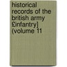 Historical Records of the British Army £Infantry] (Volume 11 door Great Britain Office