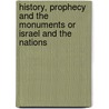History, Prophecy And The Monuments Or Israel And The Nations by James Frederick McCurdy