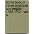 Home Book Of Verse American And English - 1580-1912 - Vol. Iv