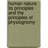 Human Nature Its Principles And The Principles Of Physiognomy door Unknown Author