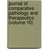 Journal Of Comparative Pathology And Therapeutics (Volume 10) by Unknown Author