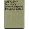 King Henry V (Webster's Chinese-Simplified Thesaurus Edition) by Reference Icon Reference
