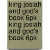 King Josiah and God's Book 6pk King Josiah and God's Book 6pk door Kristin R. Nelson