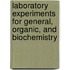 Laboratory Experiments For General, Organic, And Biochemistry