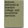 Lectures Delivered At Bowdoin College; And Occasional Sermons door Jesse Appleton