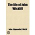 Life Of John Wickliff; With An Appendix And List Of His Works