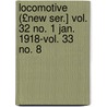Locomotive (£New Ser.] Vol. 32 No. 1 Jan. 1918-Vol. 33 No. 8 door Hartford Steam Boiler Company
