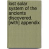 Lost Solar System Of The Ancients Discovered. [With] Appendix by John Wilson