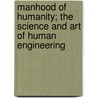 Manhood Of Humanity; The Science And Art Of Human Engineering door Alfred Korzybski