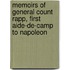 Memoirs Of General Count Rapp, First Aide-De-Camp To Napoleon