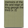 Memoirs Of The Life And Reign Of King George The Third (V. 2) by John Heneage Jesse