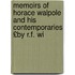 Memoirs of Horace Walpole and His Contemporaries £By R.F. Wi