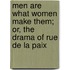 Men Are What Women Make Them; Or, The Drama Of Rue De La Paix