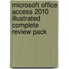 Microsoft Office Access 2010 Illustrated Complete Review Pack door Inc. Course Technology