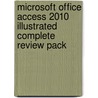 Microsoft Office Access 2010 Illustrated Complete Review Pack by Inc. Course Technology