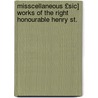 Misscellaneous £Sic] Works of the Right Honourable Henry St. by Viscount Henry St John Bolingbroke
