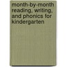 Month-by-month Reading, Writing, and Phonics for Kindergarten by Patricia M. Cunningham