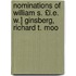 Nominations of William S. £I.E. W.] Ginsberg, Richard T. Moo