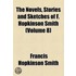 Novels, Stories And Sketches Of F. Hopkinson Smith (Volume 8)