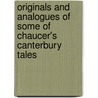 Originals And Analogues Of Some Of Chaucer's Canterbury Tales door Frederick James Furnivall