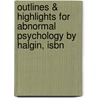 Outlines & Highlights For Abnormal Psychology By Halgin, Isbn by Cram101 Textbook Reviews